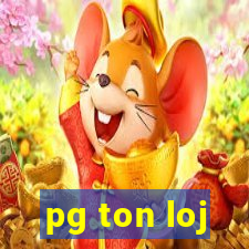 pg ton loj